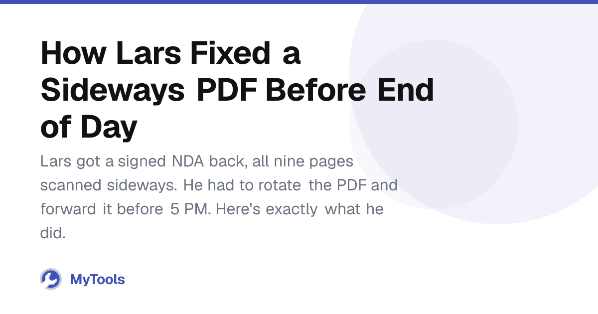 How Lars Fixed a Sideways PDF Before End of Day – MyTools Blog
