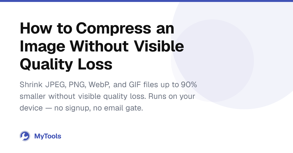 How to Compress an Image Without Visible Quality Loss – MyTools Blog