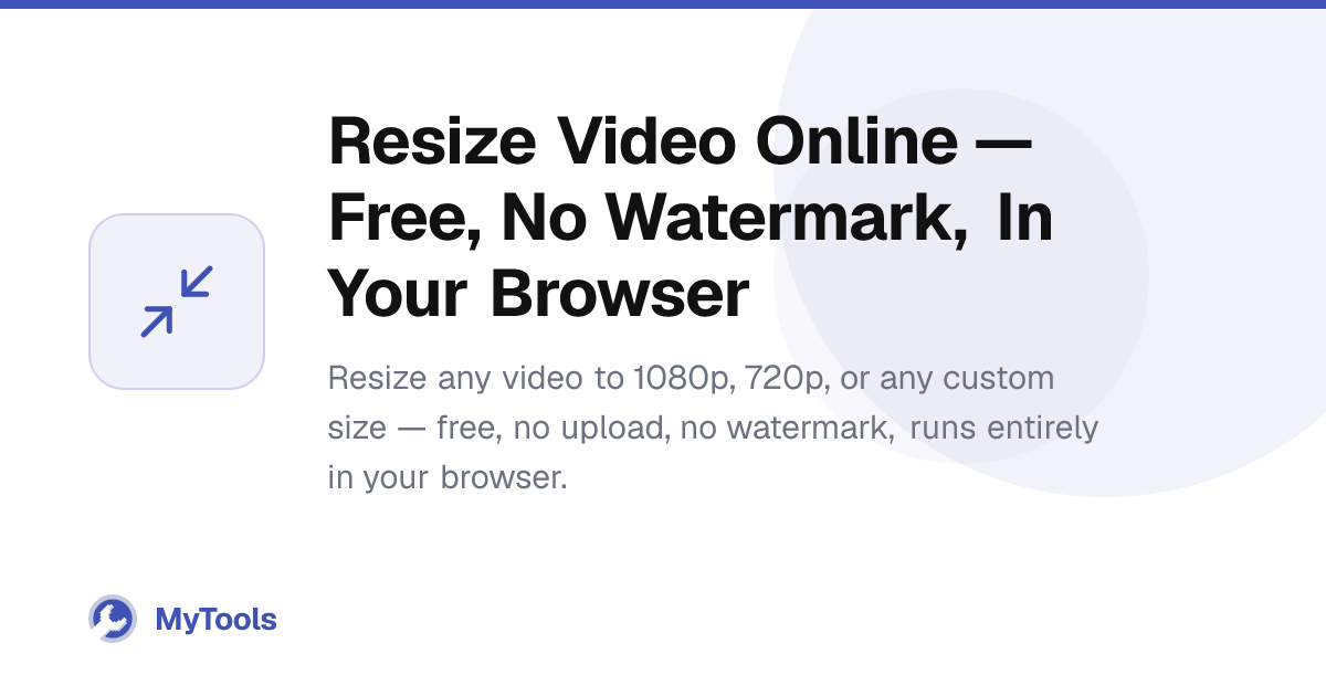 Resize Video Online — Free, No Watermark, In Your Browser