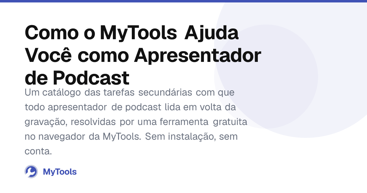 Como o MyTools Ajuda Você como Apresentador de Podcast – MyTools Blog