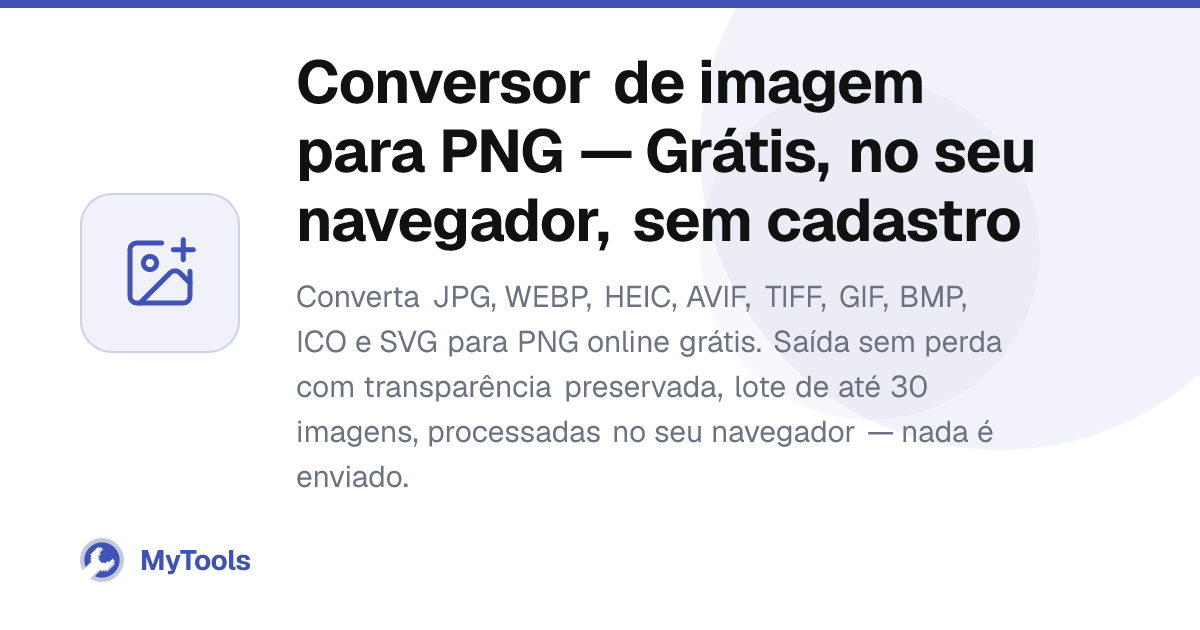 Conversor de imagem para PNG — Grátis, no seu navegador, sem cadastro